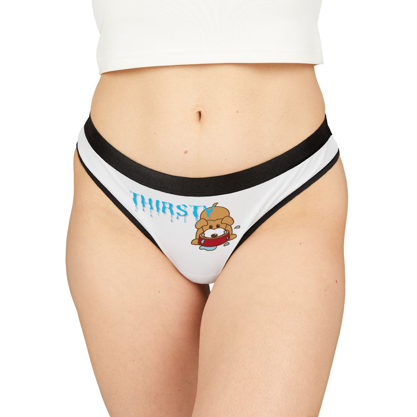 Is you Thirsty dog | Women's ultra-soft thong