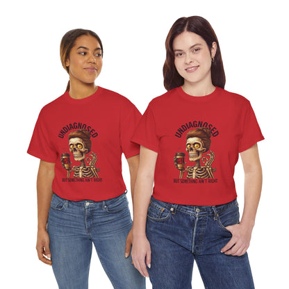 Undiagnosed Skeleton Tee, Funny Graphic T-Shirt