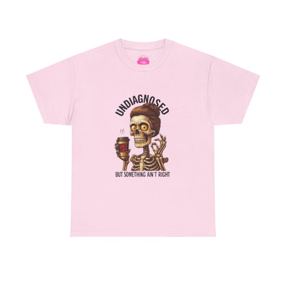 Undiagnosed Skeleton Tee, Funny Graphic T-Shirt