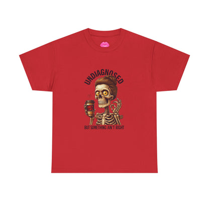 Undiagnosed Skeleton Tee, Funny Graphic T-Shirt