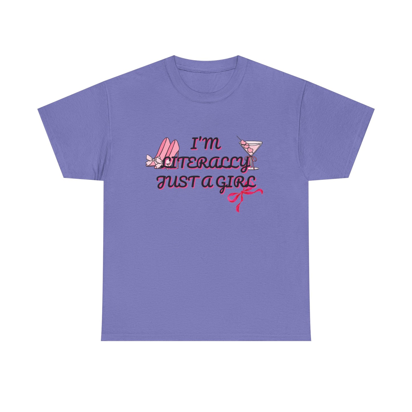Im literally Just a Girl -Unisex Heavy Cotton Tee