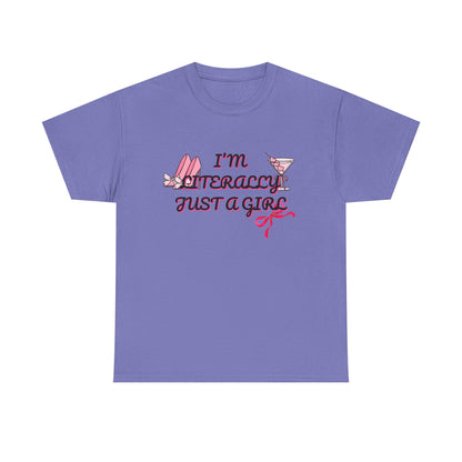 Im literally Just a Girl -Unisex Heavy Cotton Tee