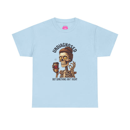 Undiagnosed Skeleton Tee, Funny Graphic T-Shirt