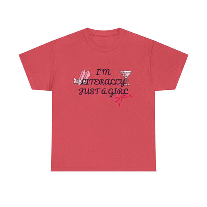 Im literally Just a Girl -Unisex Heavy Cotton Tee