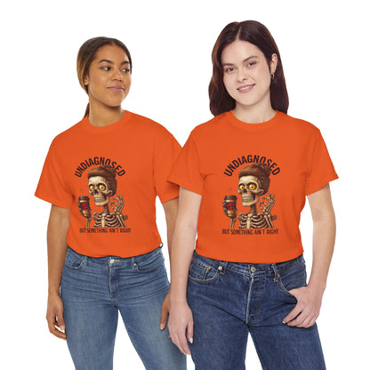 Undiagnosed Skeleton Tee, Funny Graphic T-Shirt