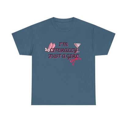 Im literally Just a Girl -Unisex Heavy Cotton Tee